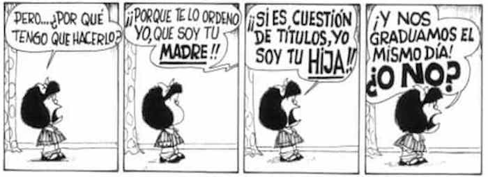 Mafalda reclamando igualdad de trato a su madre