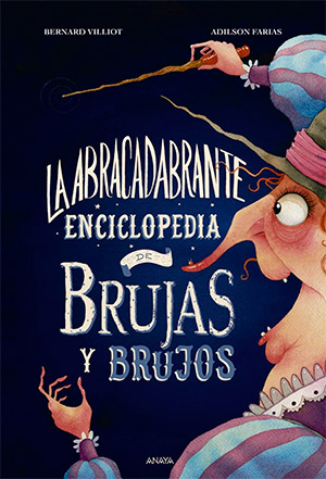 La abracadabrante enciclopedia de brujas y brujos