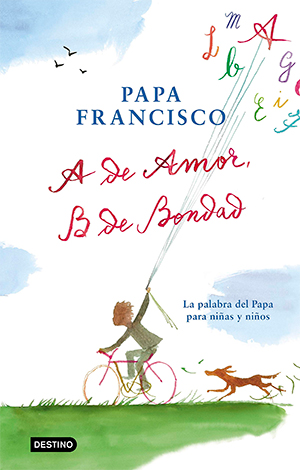 A de amor B de bondad Papa Francisco