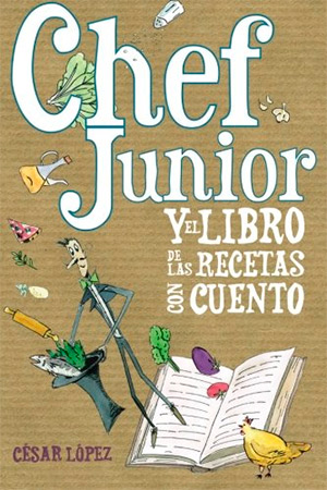 Libros de cocina para niños: Chef Junior y el libro de las recetas con cuento