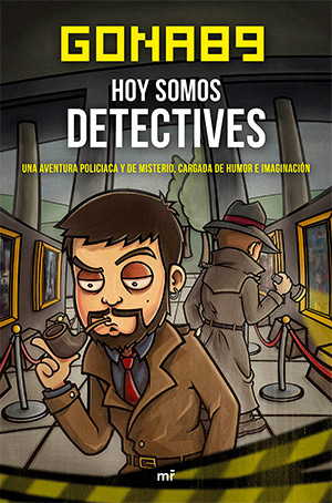 Libros para niños que quieren ser youtubers: Hoy somos detectives, de Gona89
