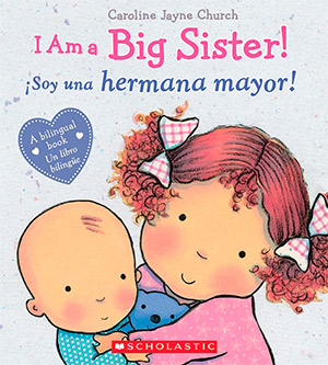 I'am a big sister! ¡Soy una hermana mayor! Bilingüe