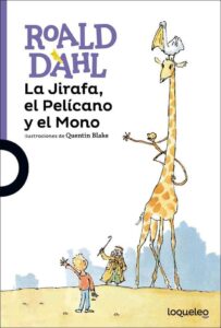La Jirafa, el Pelícano y el Mono, de Roald Dahl. Libros de lectura para niños