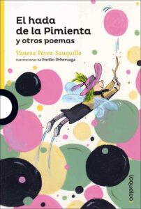 El hada de la Pimienta y otros poemas, de Vanesa Pérez-Sauquillo. Libros de lectura para niños