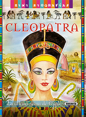Libros sobre mujeres que cambiaron el mundo: Cleopatra. La última reina de Egipto