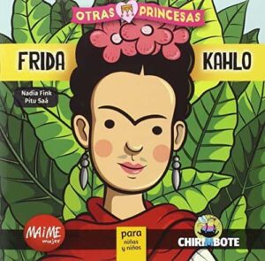 libros sobre mujeres que cambiaron el mundo: Otras princesas. Frida Kahlo