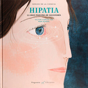 Hipatia, la gran maestra de Alejandría