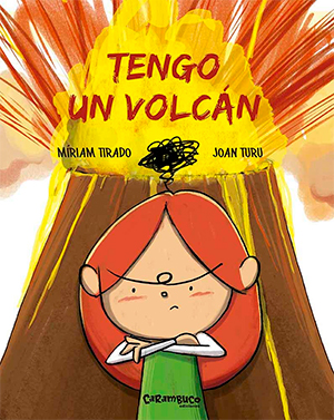 cuentos para educar las emociones:Tengo un volcán