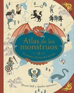 Portada de Atlas de los Monstruos: Criaturas míticas del mundo