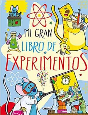 Libros de ciencia y tecnología para niños: Mi gran libro de experimentos