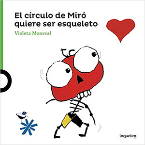 libros contra el acoso escolar: El círculo de Miró quiere ser esqueleto