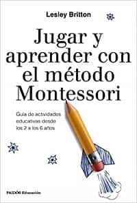 Libros de Montessori. Jugar y Aprendercon el metodo montessori