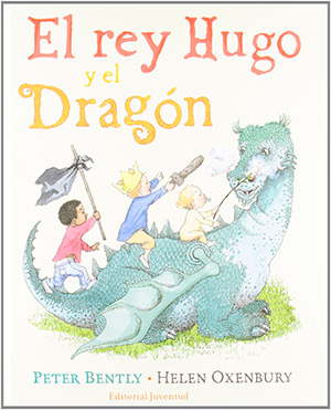 Libros con rimas: El rey Hugo y el dragón