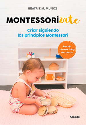 Libros sobre crianza: Montessorízate