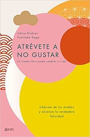 libros sobre la felicidad: atrévete a no gustar