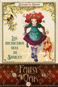 Fairy Oak. Los hechiceros días de Shirley