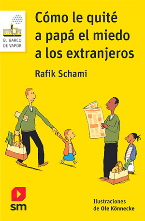 libros para niños de 6 años: Cómo le quité a papá el miedo a los extranjeros
