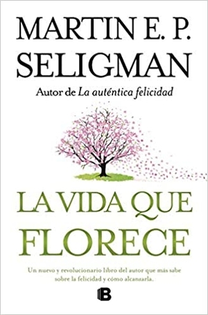 libros sobre la felicidad: la vida que florece