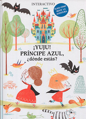 libros para potenciar el liderazgo de las niñas: ¡Yuju, príncipe azul, ¿dónde estás?