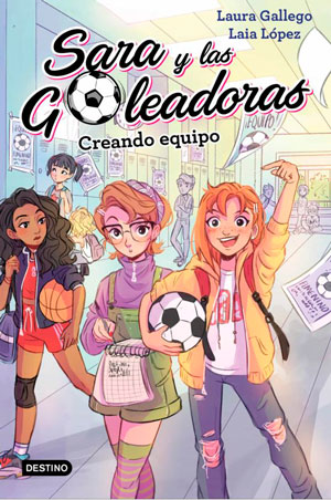 Sara y las Goleadoras: Creando equipo