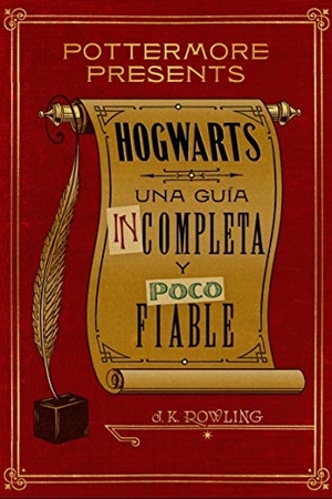 novelas de j.k. rowling: hogwarts una guía incompleta y poco fiable