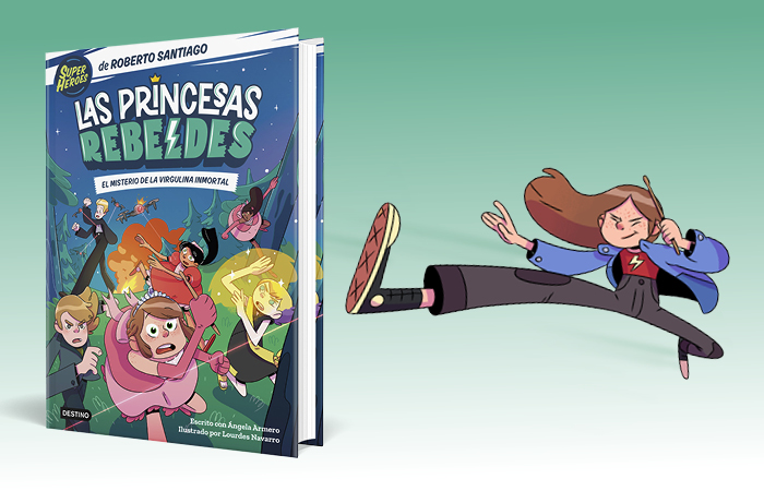 Toda princesa lleva una superheroína en su interior en ‘Las Princesas Rebeldes’ de Roberto Santiago