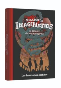Relatos de Imaginatios. El rescate de los Bookypets