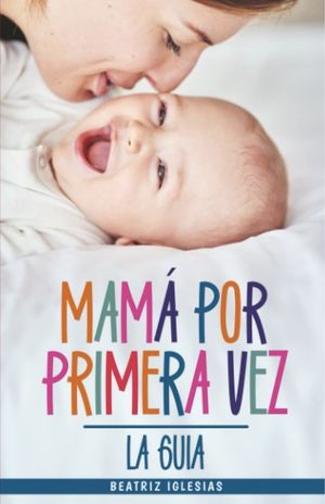 libros sobre maternidad: mamá por primera vez