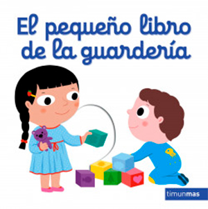 libros de adaptación al cole: el pequeño libro de la guardería