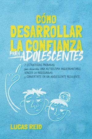 libros para potenciar la autoestima en la adolescencia: Cómo desarrollar la confianza